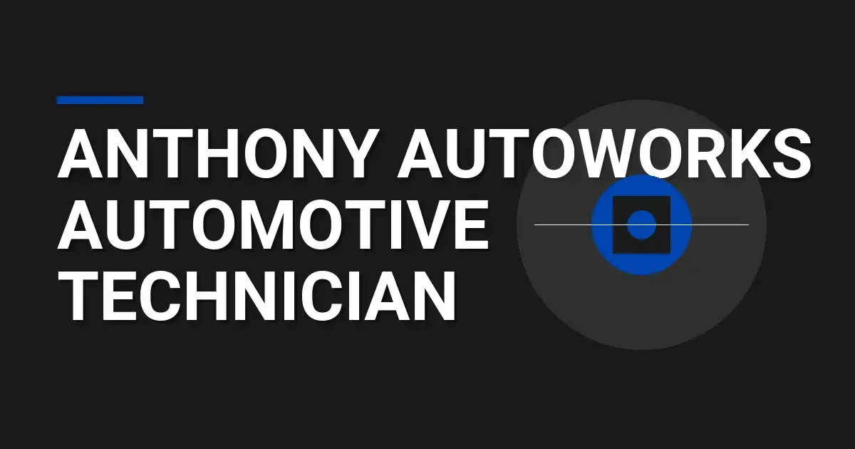 Anthony AutoWorks Automotive Technician