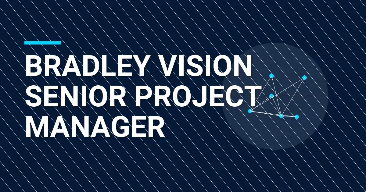 Bradley Vision Senior Project Manager