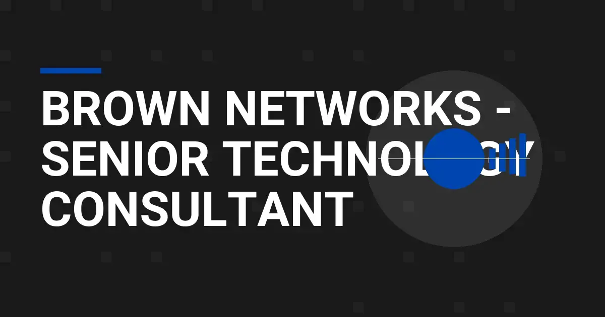 Brown Networks - Senior Technology Consultant