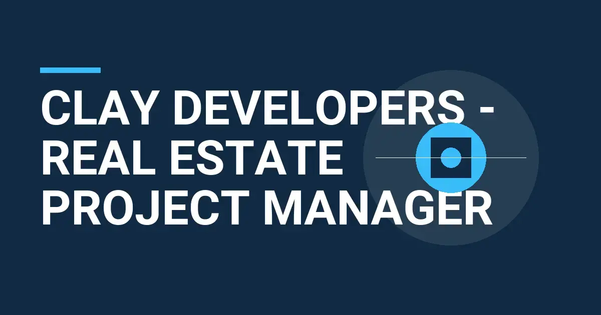 Clay Developers - Real Estate Project Manager