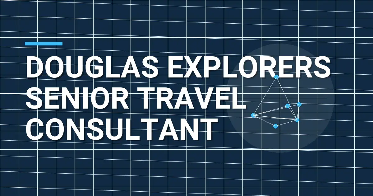 Douglas Explorers Senior Travel Consultant
