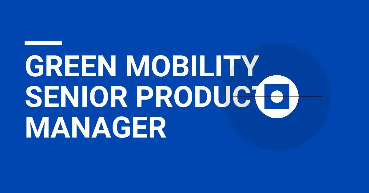 Green Mobility Senior Product Manager