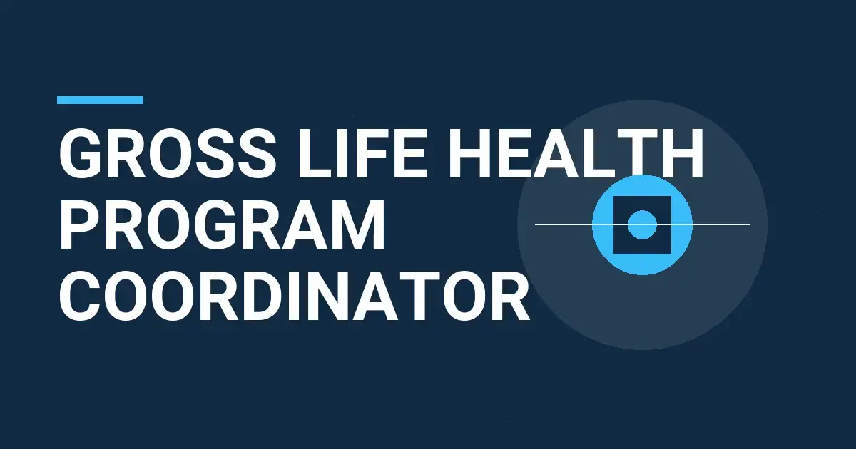 Gross Life Health Program Coordinator