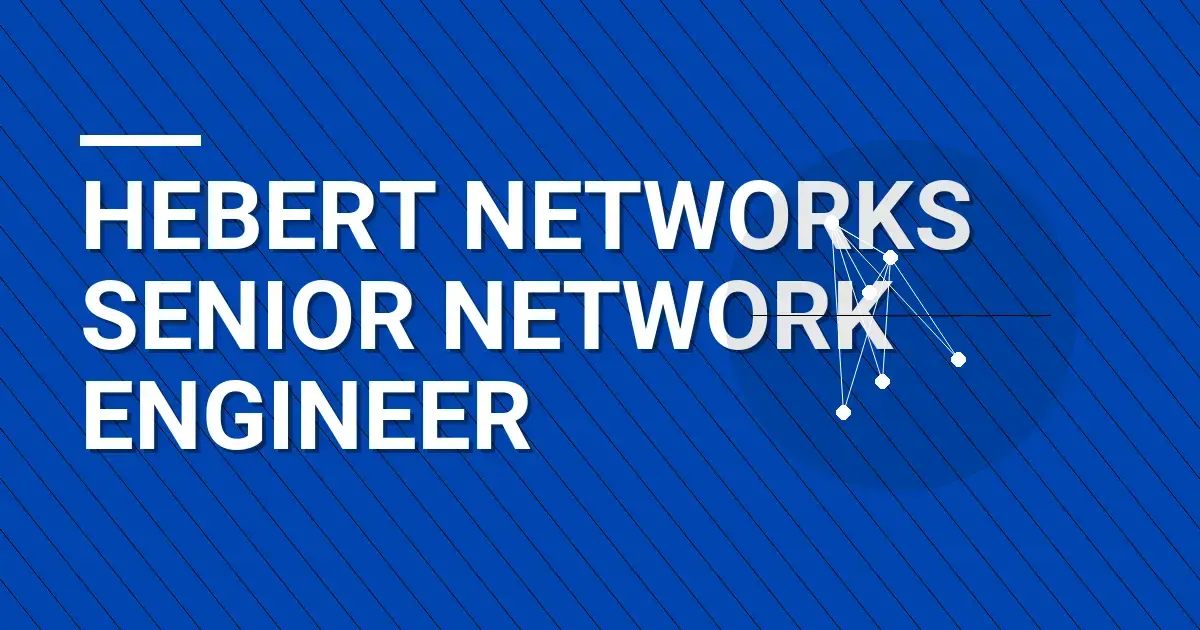 Hebert Networks Senior Network Engineer