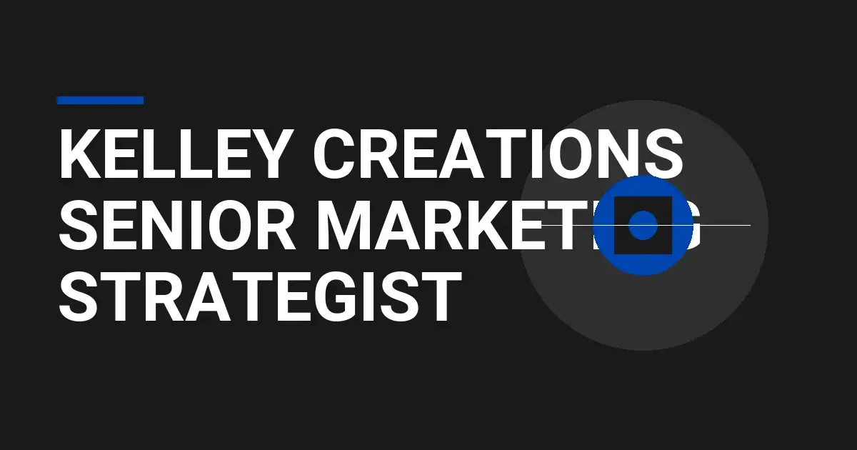 Kelley Creations Senior Marketing Strategist