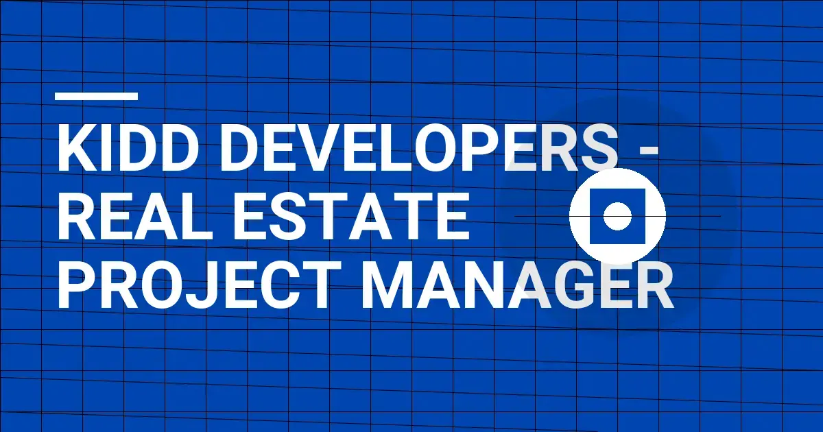 Kidd Developers - Real Estate Project Manager