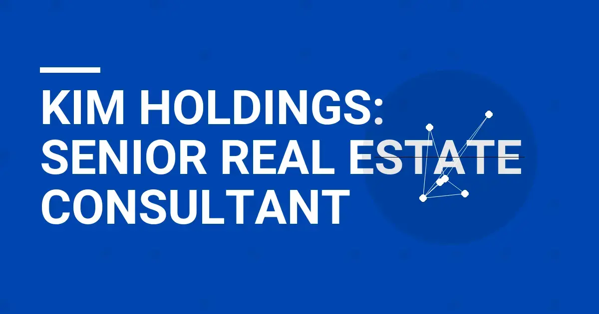 Kim Holdings: Senior Real Estate Consultant