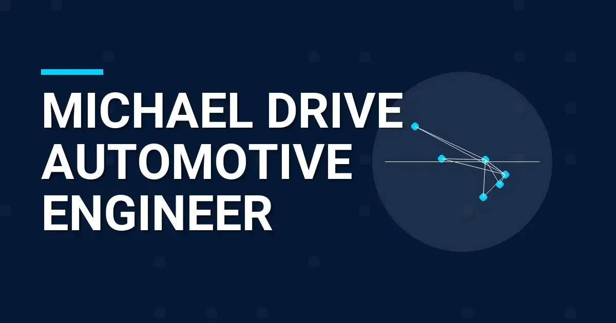 Michael Drive Automotive Engineer