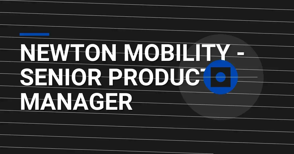 Newton Mobility - Senior Product Manager