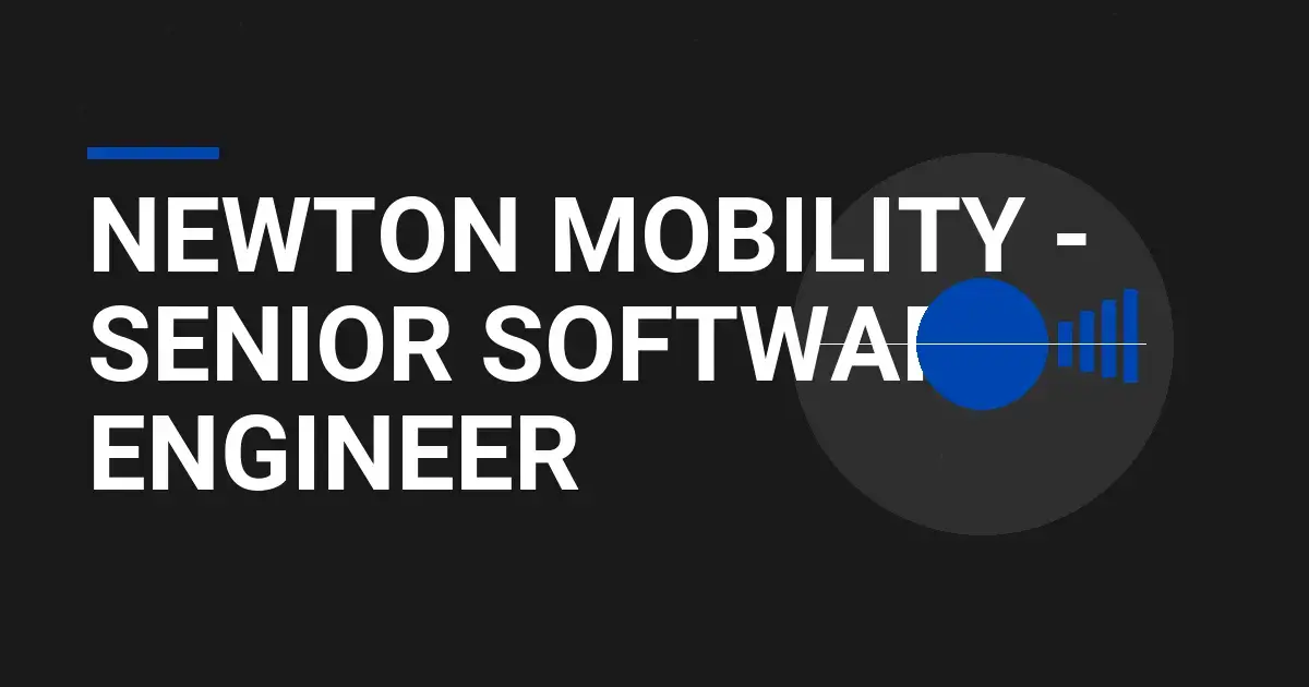 Newton Mobility - Senior Software Engineer
