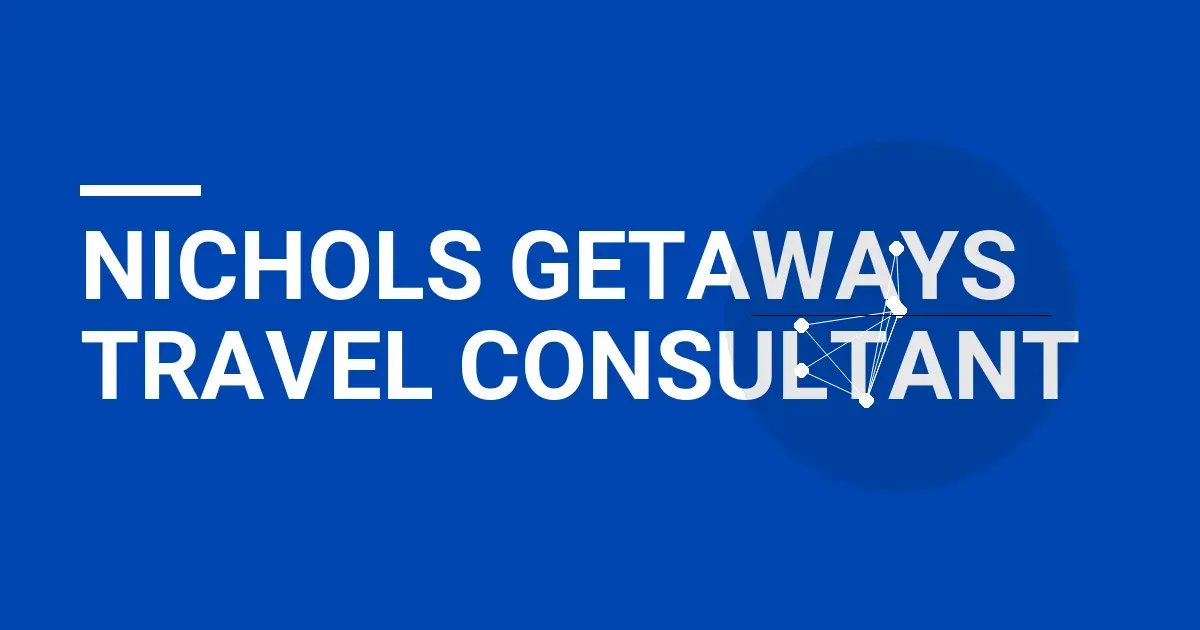 Nichols Getaways Travel Consultant