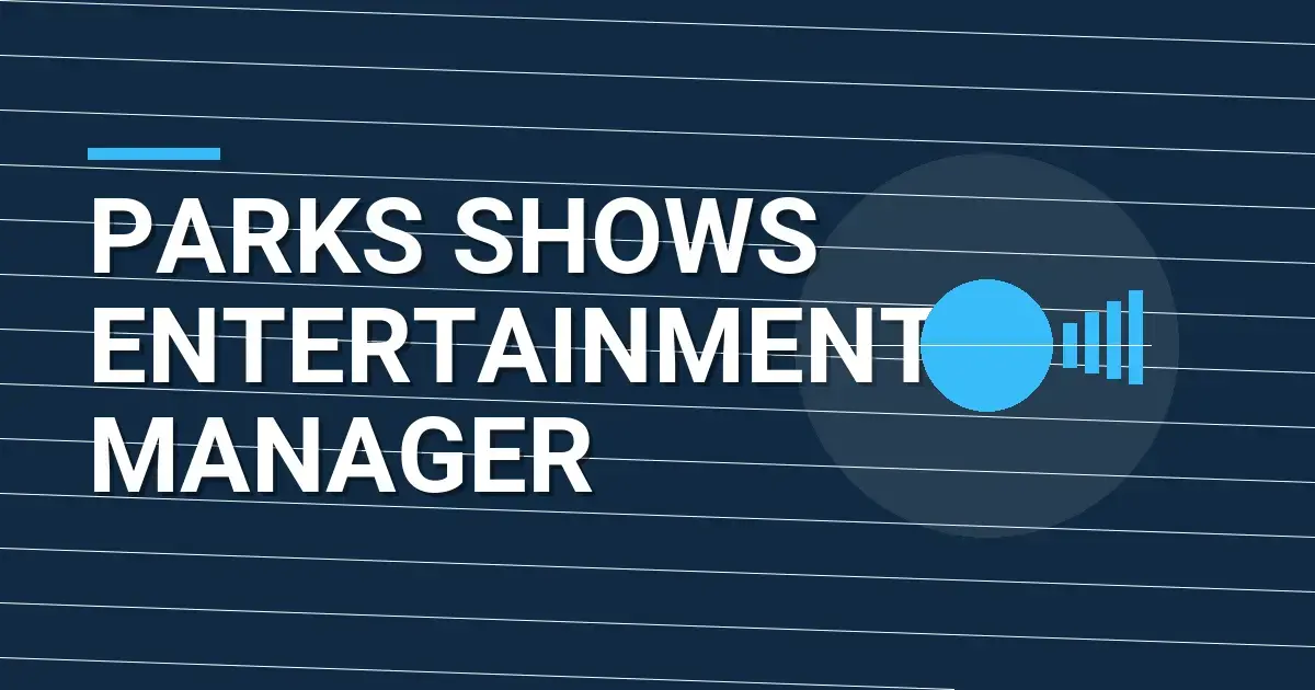 Parks Shows Entertainment Manager