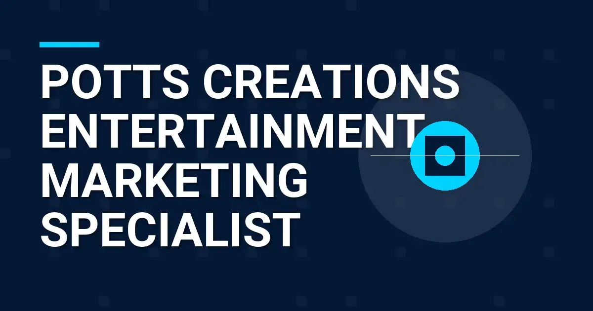 Potts Creations Entertainment Marketing Specialist