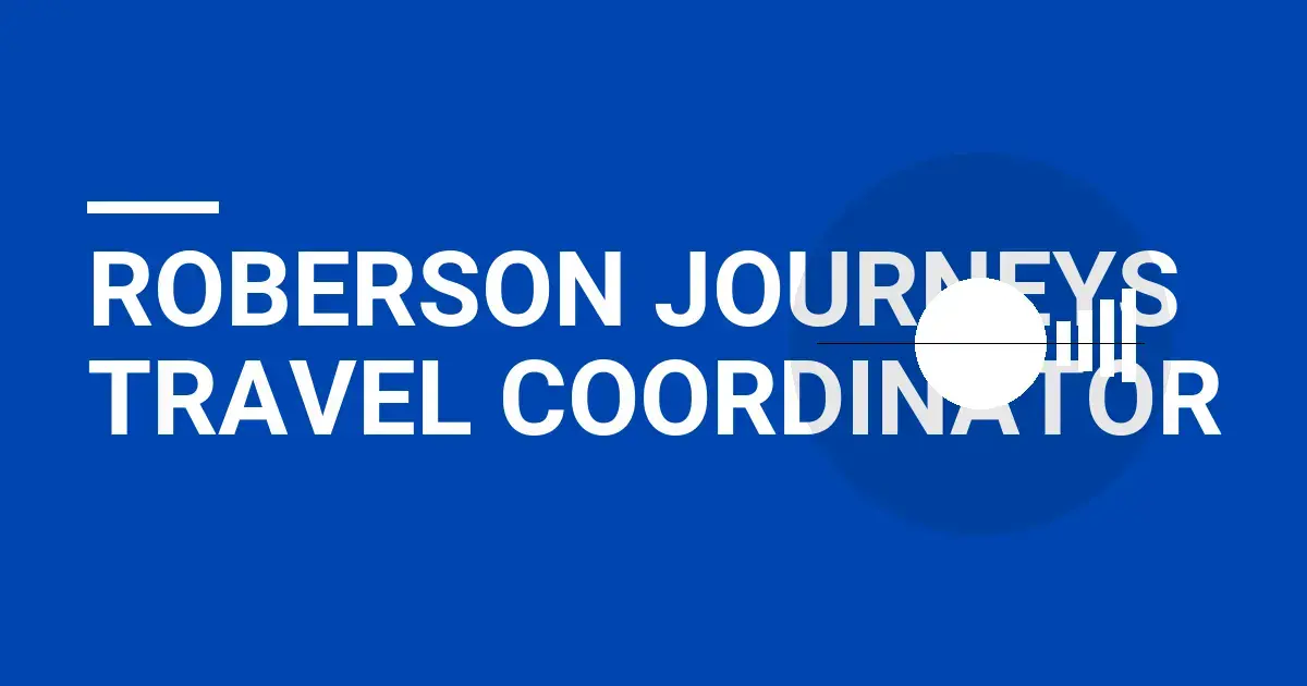 Roberson Journeys Travel Coordinator