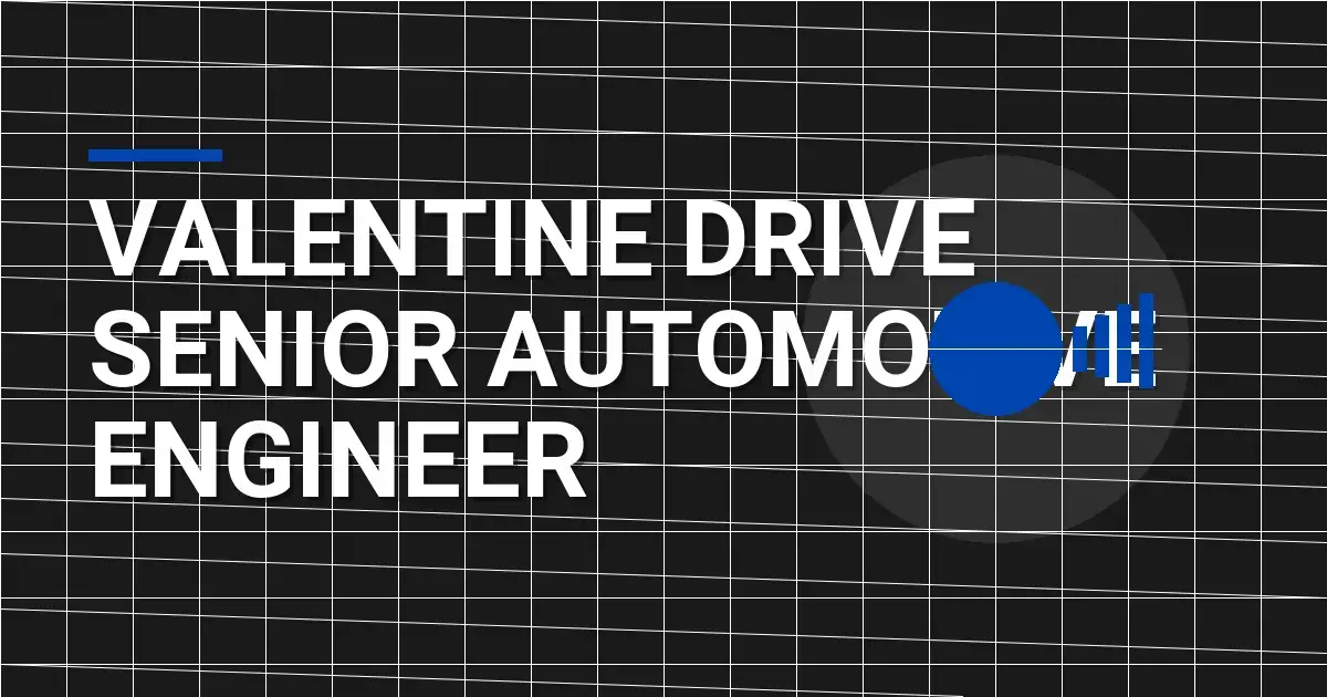 Valentine Drive Senior Automotive Engineer