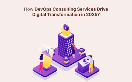 How DevOps Consulting Services Drive Digital Transformation in 2025?