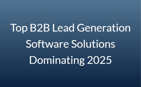 Top B2B Lead Generation Software Solutions Dominating 2025