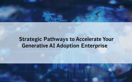 Strategic Pathways to Accelerate Your Generative AI Adoption Across the Enterprise
