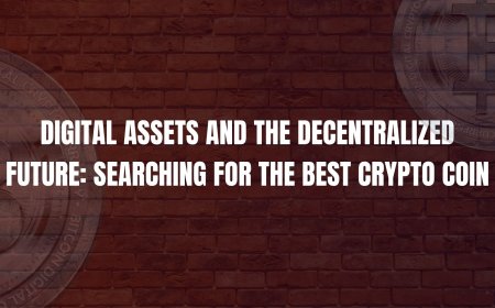 Digital Assets and the Decentralized Future: Searching for the Best Crypto Coin