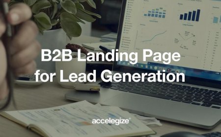 Key Features Every B2B Landing Page Needs for Lead Generation