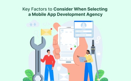 Key Factors to Consider When Selecting a Mobile App Development Agency