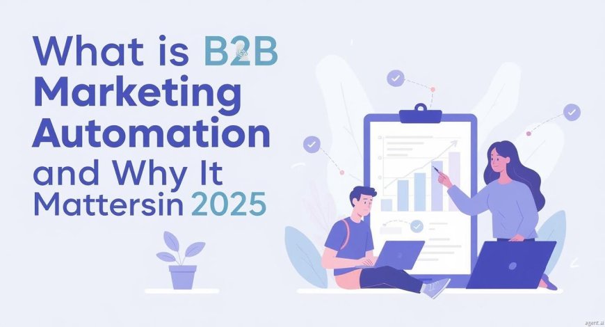 2025 B2B Engagement Redefined Through Marketing Automation Tools