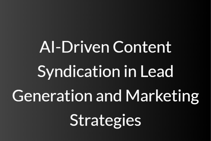 AI vs Traditional Lead Generation Models: A Strategic Shift in B2B Marketing