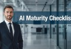 How AI Maturity Checklist Converts Data Lakes into Decision Power