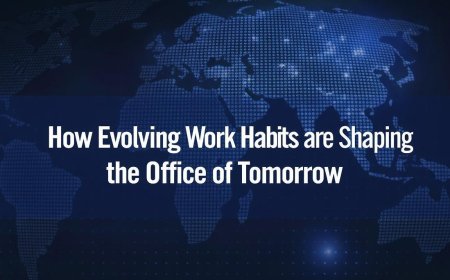 How Evolving Work Habits are Shaping the Office of Tomorrow