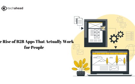 The Rise of B2B Apps That Actually Work for People