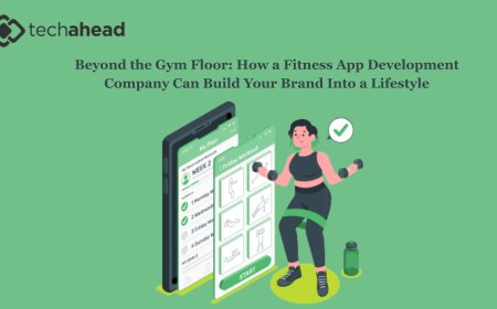 Beyond the Gym Floor: How a Fitness App Development Company Can Build Your Brand Into a Lifestyle