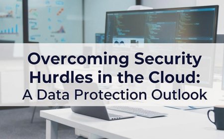Overcoming Security Hurdles in the Cloud: A Data Protection Outlook