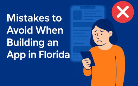Top Mistakes to Avoid When Building an App in Florida
