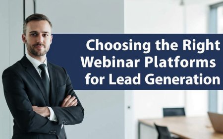 Choosing the Right Webinar Platforms for Lead Generation