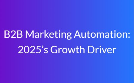 B2B Marketing Automation: 2025’s Growth Driver