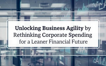 Unlocking Business Agility by Rethinking Corporate Spending for a Leaner Financial Future
