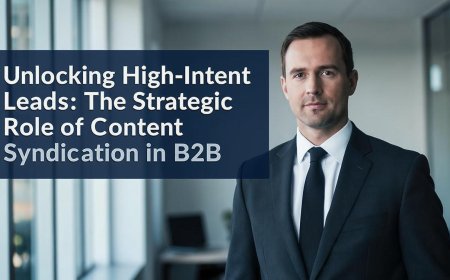 Unlocking High-Intent Leads: The Strategic Role of Content Syndication in B2B