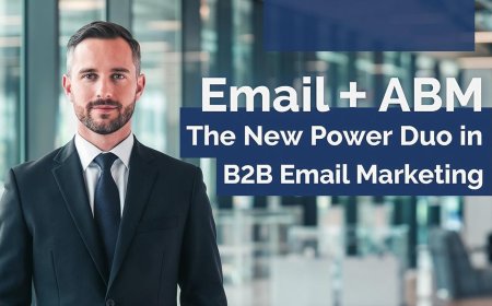 Email + ABM: The New Power Duo in B2B Email Marketing