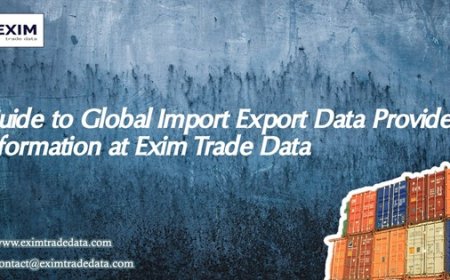 Guide to Global import export data provider Information at Exim Trade Data
