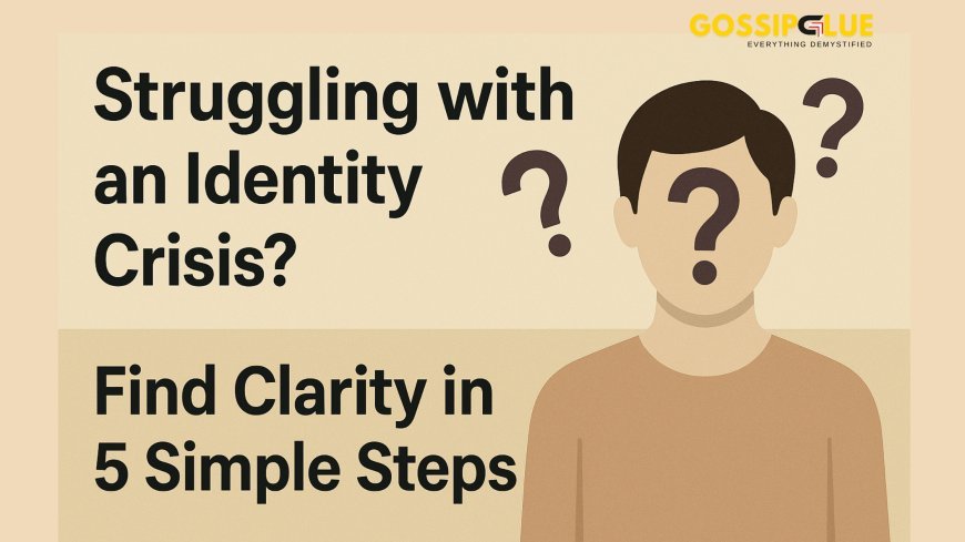 What Is an Identity Crisis? A Clear Guide for Today’s Confused Minds