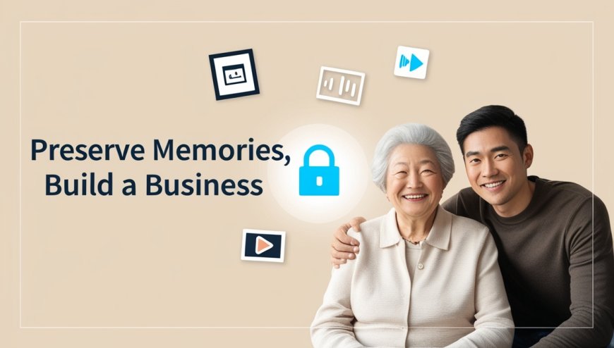 How Preserving Life Stories is Becoming a Profitable Business in 2025