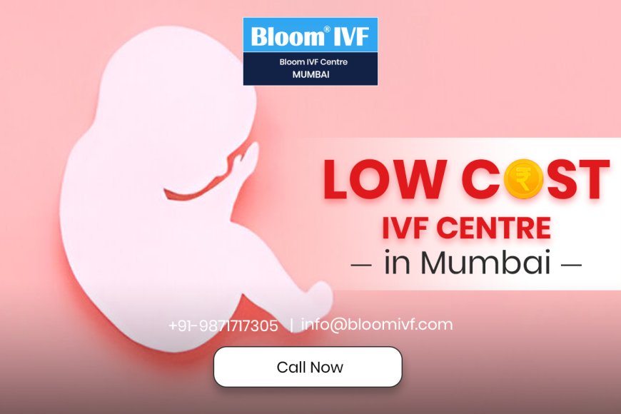 IVF Cost in Mumbai: What You Need to Know Before Starting Your Journey