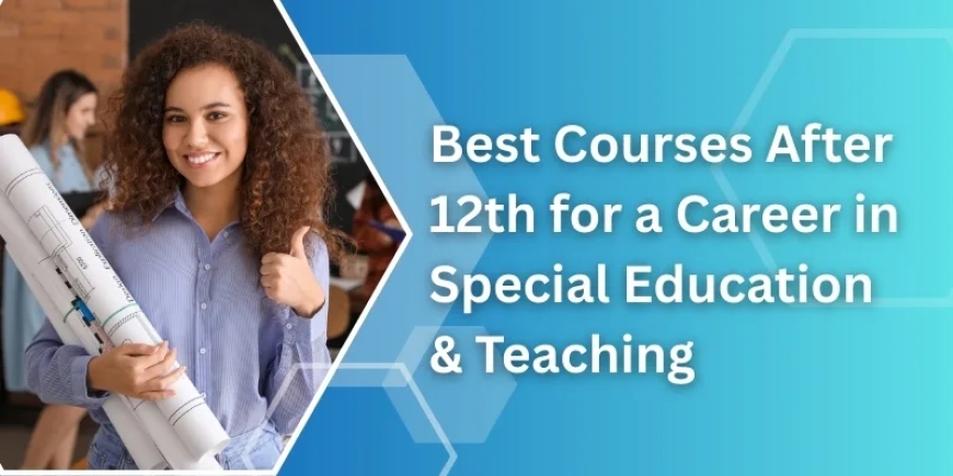 Teaching Courses & Special Education Options in India
