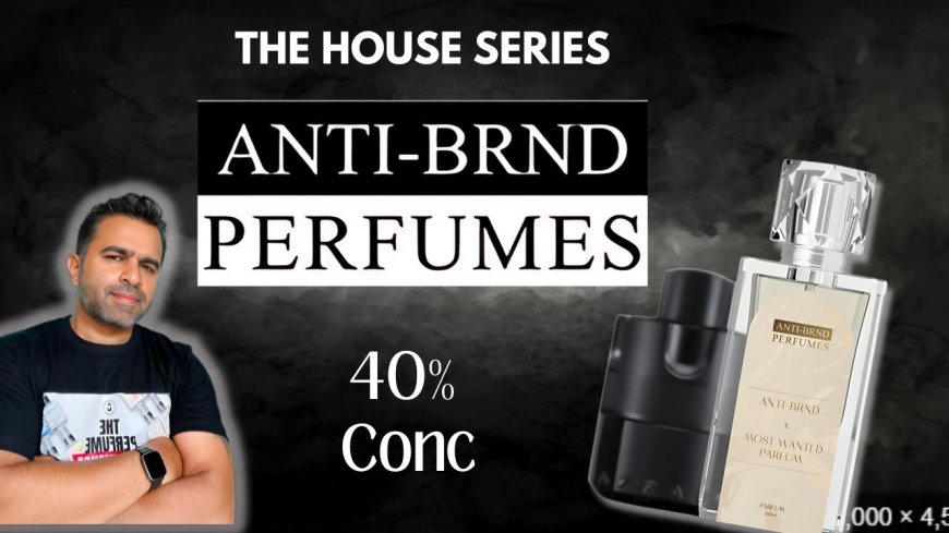 Why Anti-Brnd Perfumes Are India's Answer to Designer Dupes