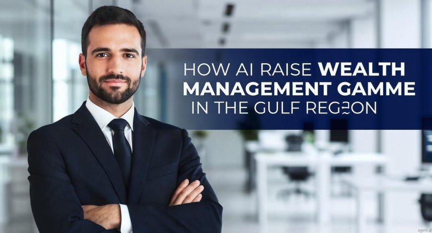 AI-Driven Wealth Management Revolution Across the Gulf Region